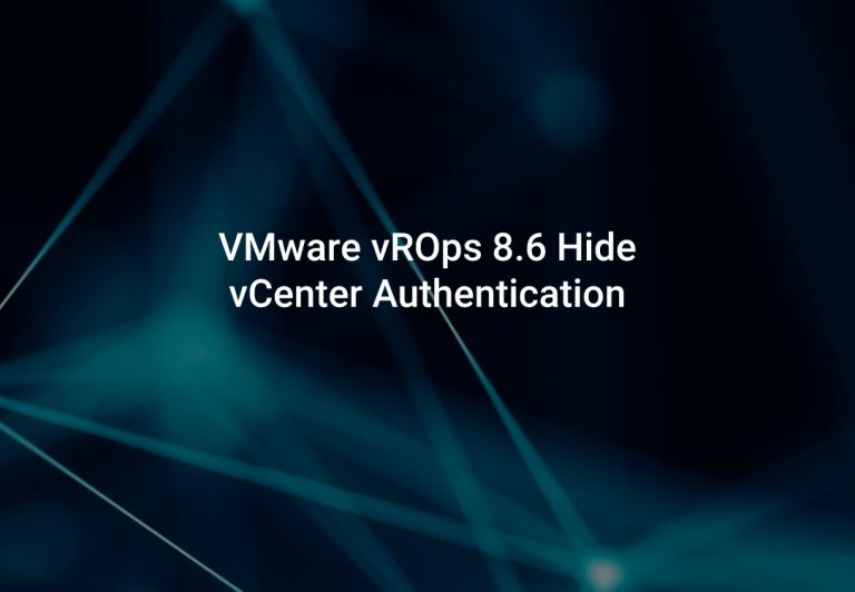 VMware vROps 8.6 Hide vCenter Authentication